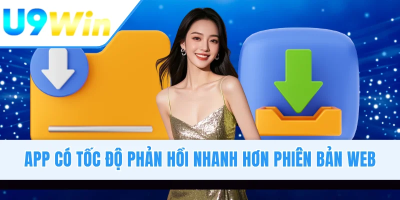 App có tốc độ phản hồi nhanh hơn phiên bản web