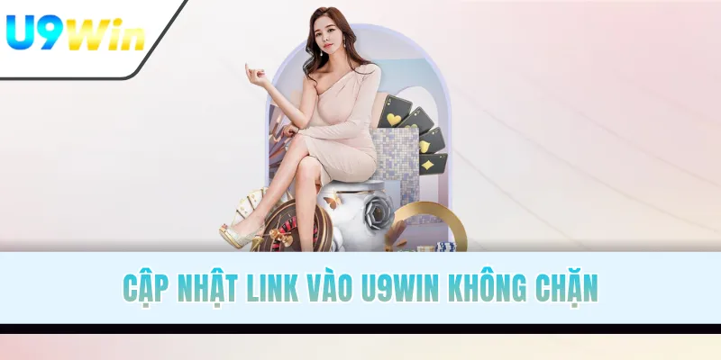 Cập nhật link vào U9WIN không chặn