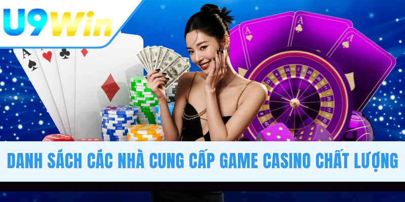 Danh sách các nhà cung cấp game casino chất lượng