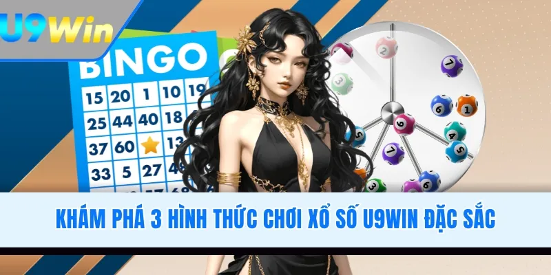 Khám phá 3 hình thức chơi xổ số U9WIN đặc sắc