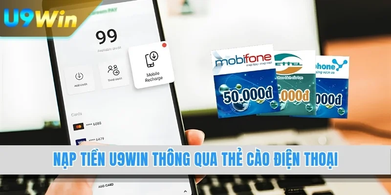 Nạp tiền U9WIN thông qua thẻ cào điện thoại