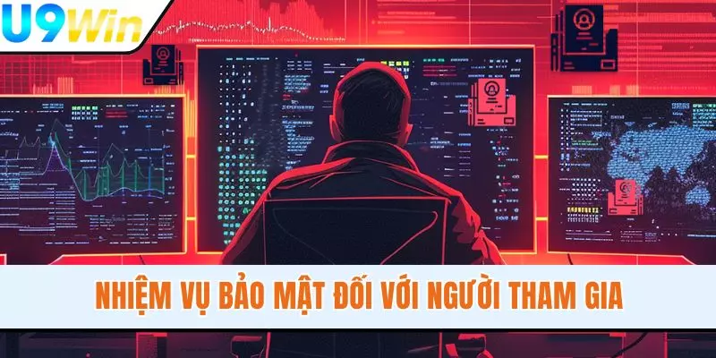 Nhiệm vụ bảo mật đối với người tham gia