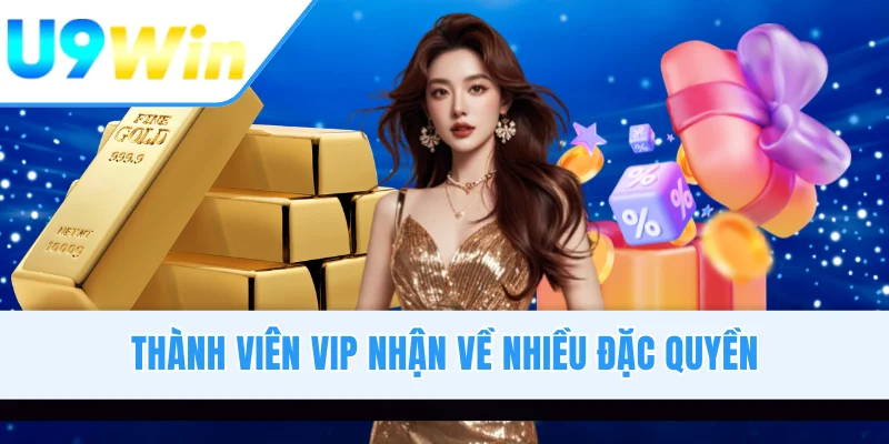 Thành viên VIP nhận về nhiều đặc quyền