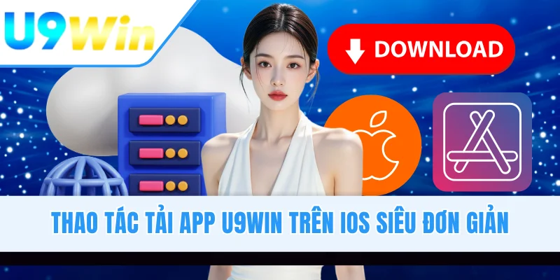 Thao tác tải app U9WIN trên iOS siêu đơn giản